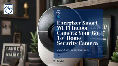 Energizer Smart Wi-Fi Indoor Camera: Your Go-To- Home Security Camera