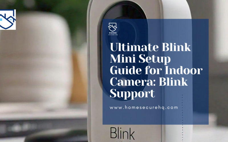 Ultimate Blink Mini Setup Guide for Indoor Camera: Blink Support