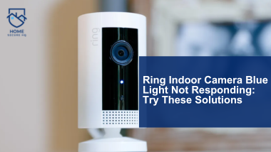 Ring Indoor Camera Blue Light Not Responding: Try These Solutions